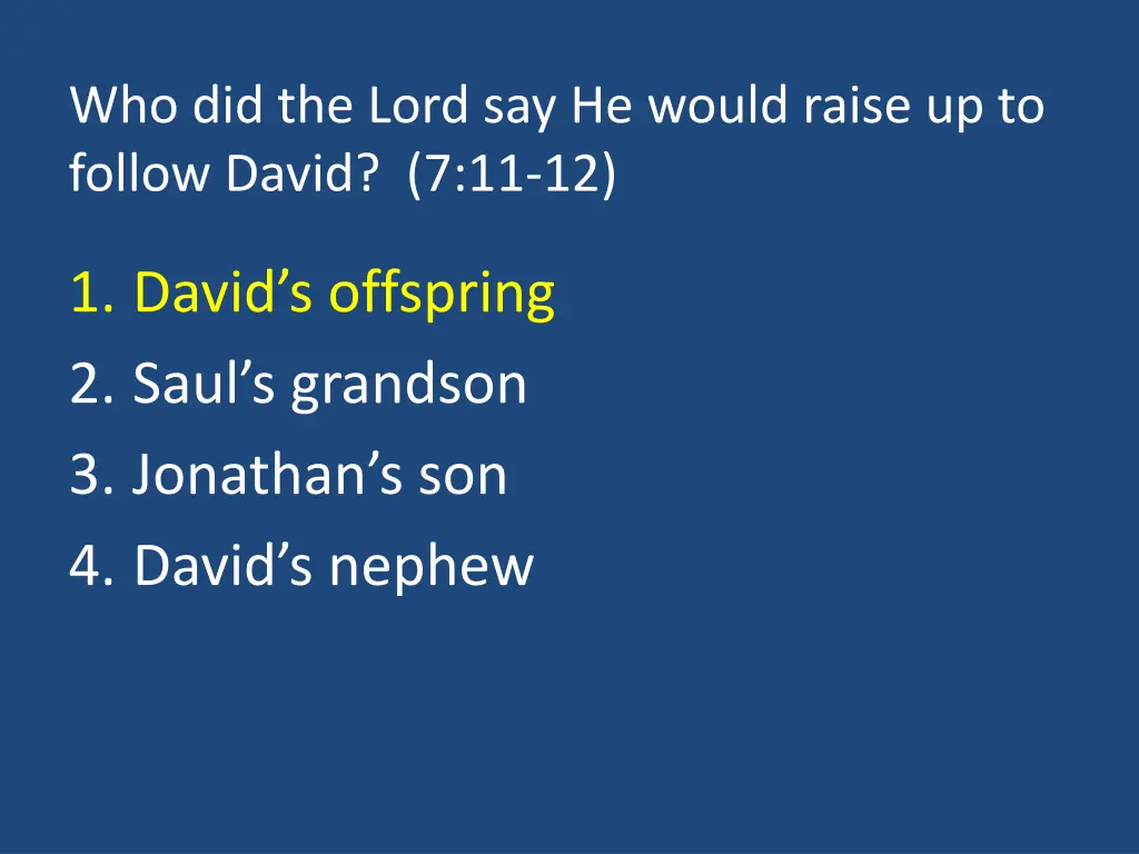 who did the lord say he would raise up to follow 1