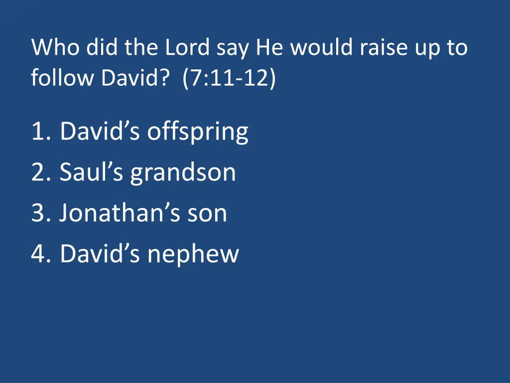 who did the lord say he would raise up to follow