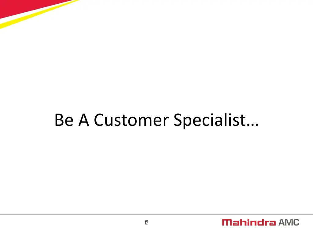 be a customer specialist
