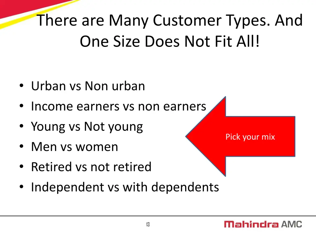 there are many customer types and one size does