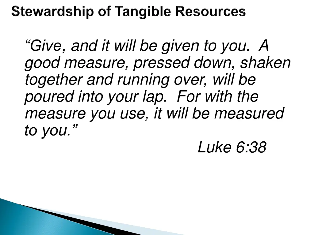give and it will be given to you a good measure