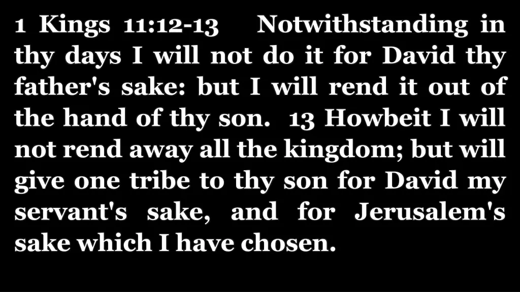 1 kings 11 12 13 notwithstanding in thy days