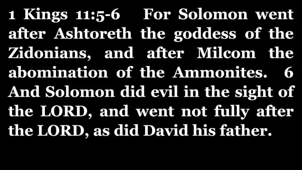 1 kings 11 5 6 for solomon went after ashtoreth