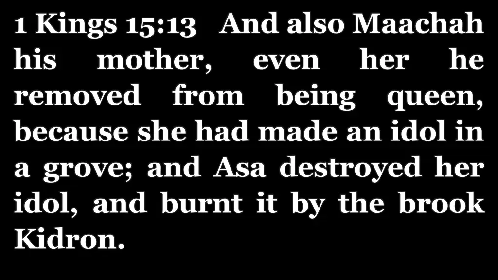 1 kings 15 13 and also maachah his mother removed