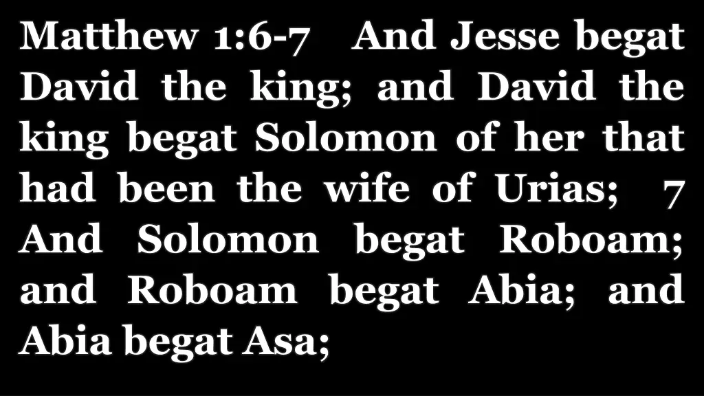 matthew 1 6 7 and jesse begat david the king