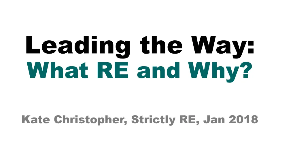 leading the way what re and why