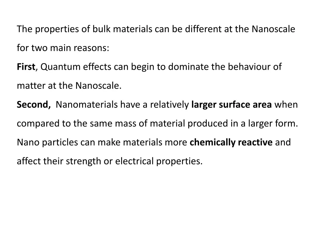 the properties of bulk materials can be different