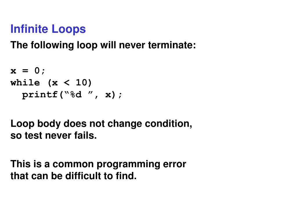 infinite loops the following loop will never