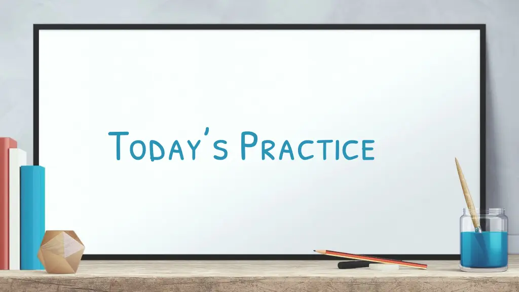 today s practice