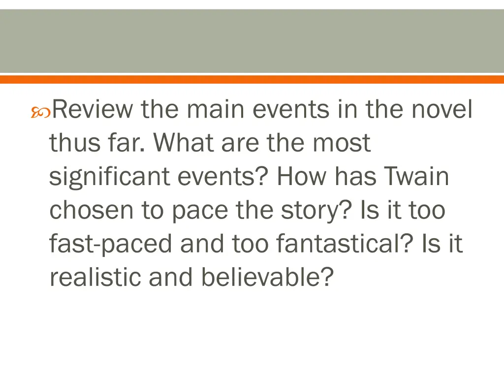 review the main events in the novel thus far what