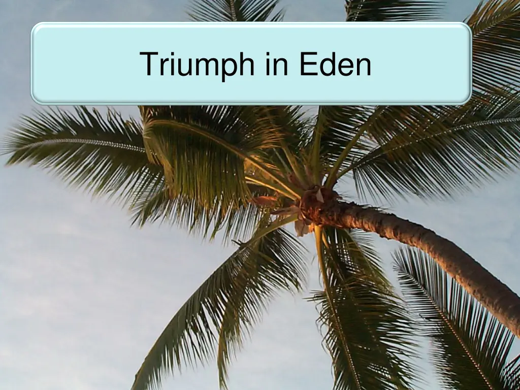 triumph in eden
