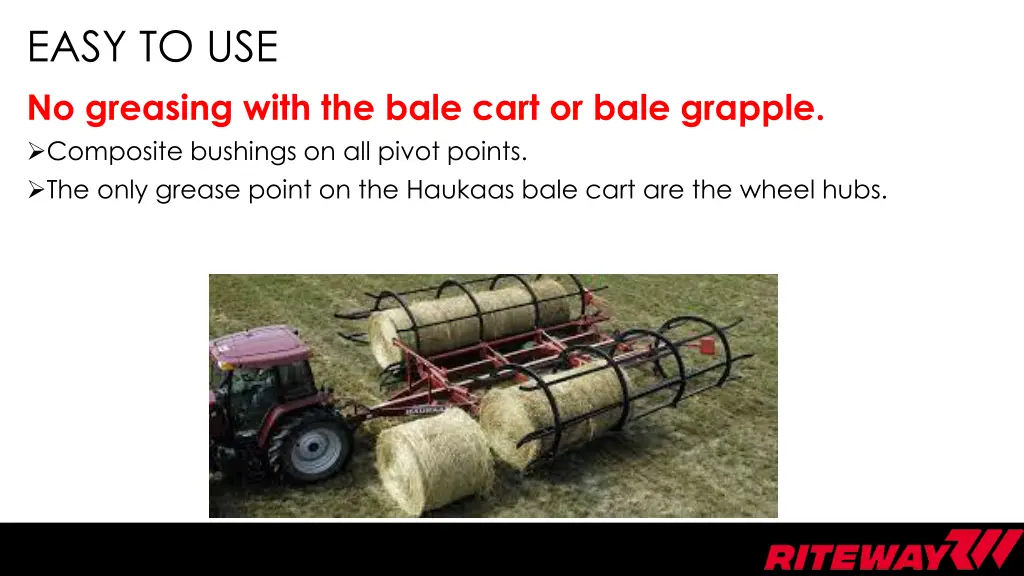 easy to use no greasing with the bale cart
