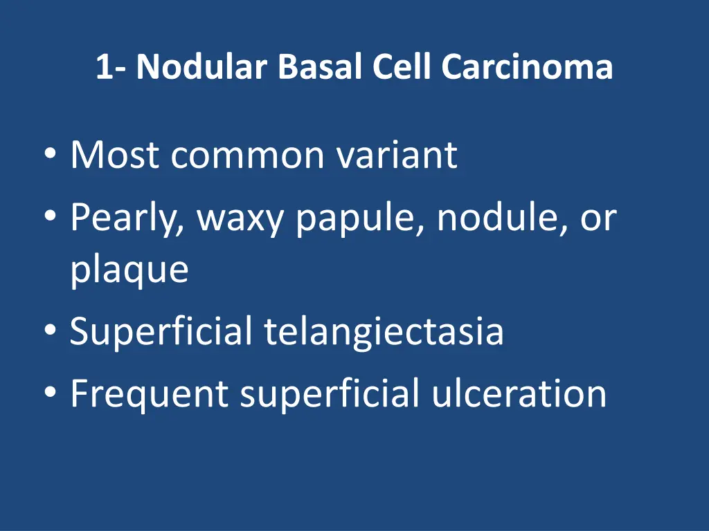 1 nodular basal cell carcinoma