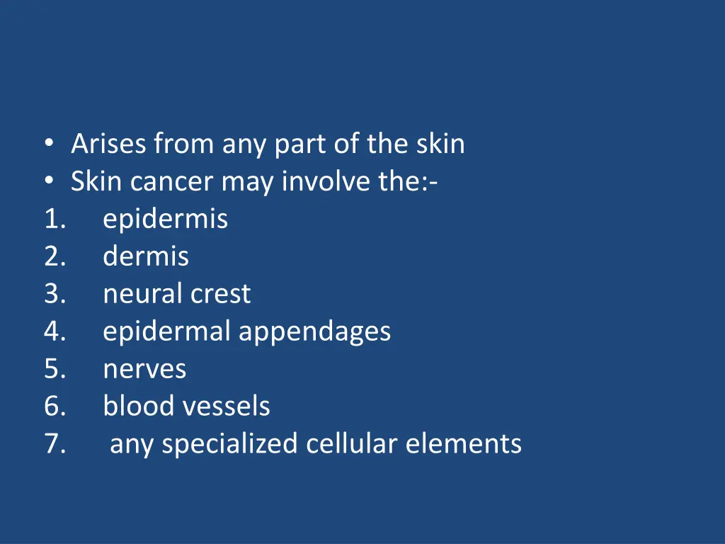 arises from any part of the skin skin cancer