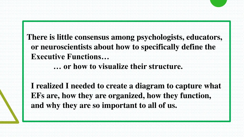 there is little consensus among psychologists