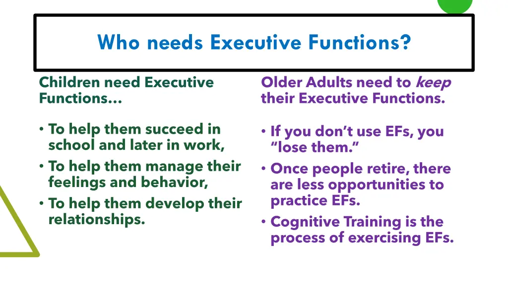 who needs executive functions