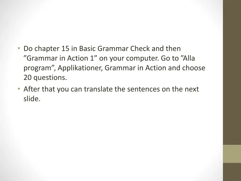 do chapter 15 in basic grammar check and then