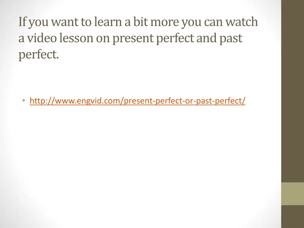ifyou wantto learna bit moreyou canwatch a video