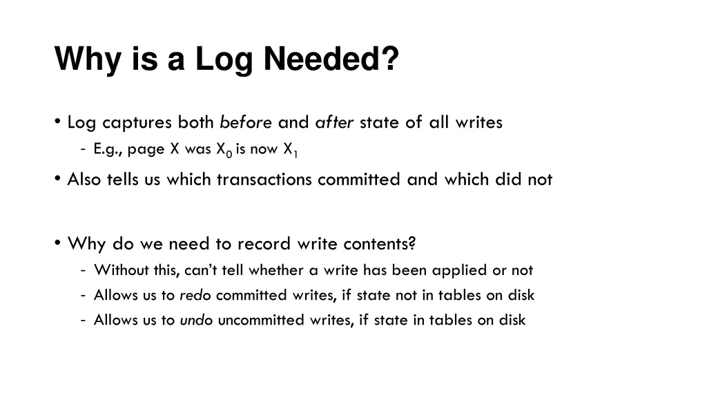 why is a log needed