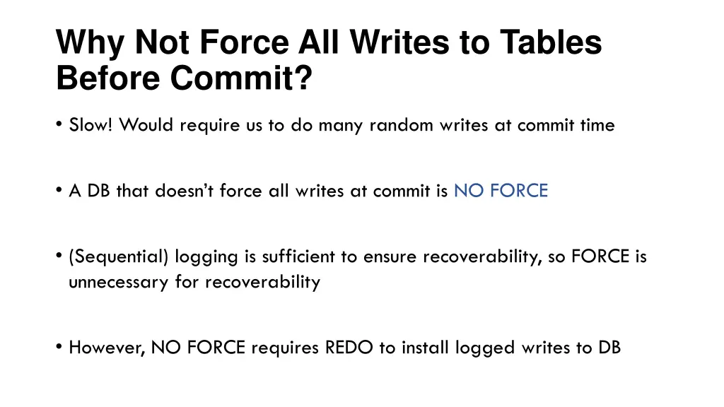why not force all writes to tables before commit