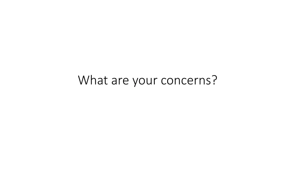 what are your concerns