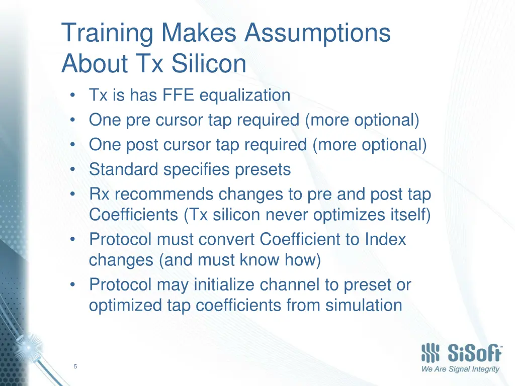 training makes assumptions about tx silicon