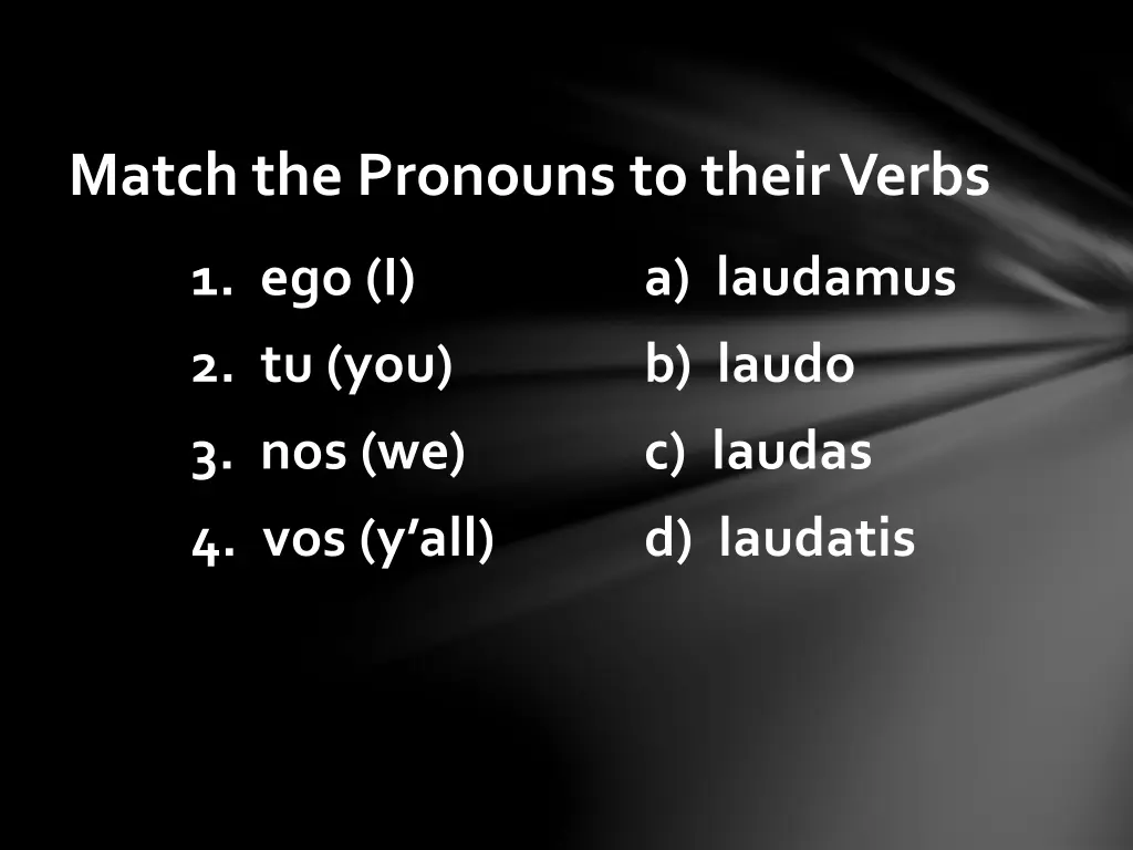 match the pronouns to their verbs