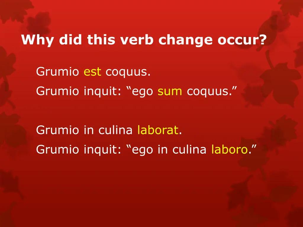 why did this verb change occur