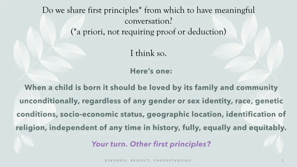 do we share first principles from which to have