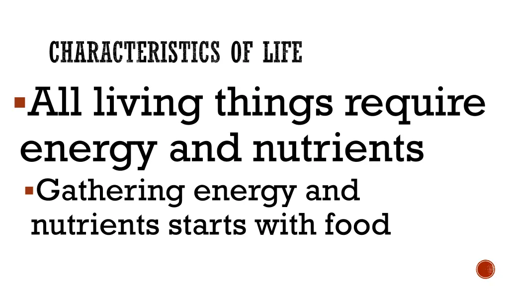characteristics of life all living things require