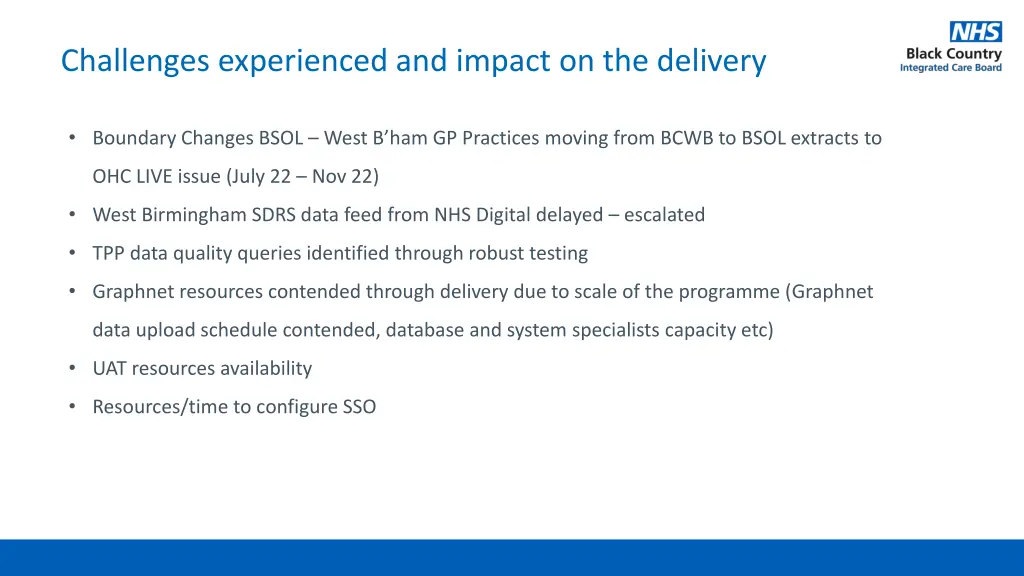 challenges experienced and impact on the delivery