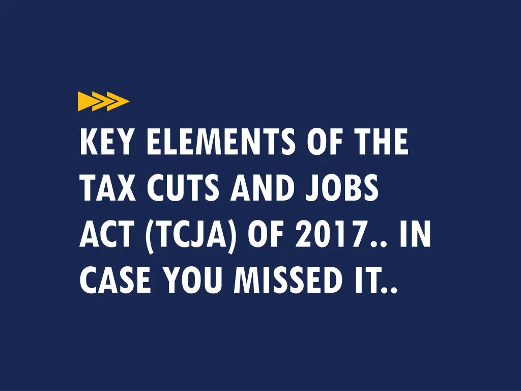 key elements of the tax cuts and jobs act tcja