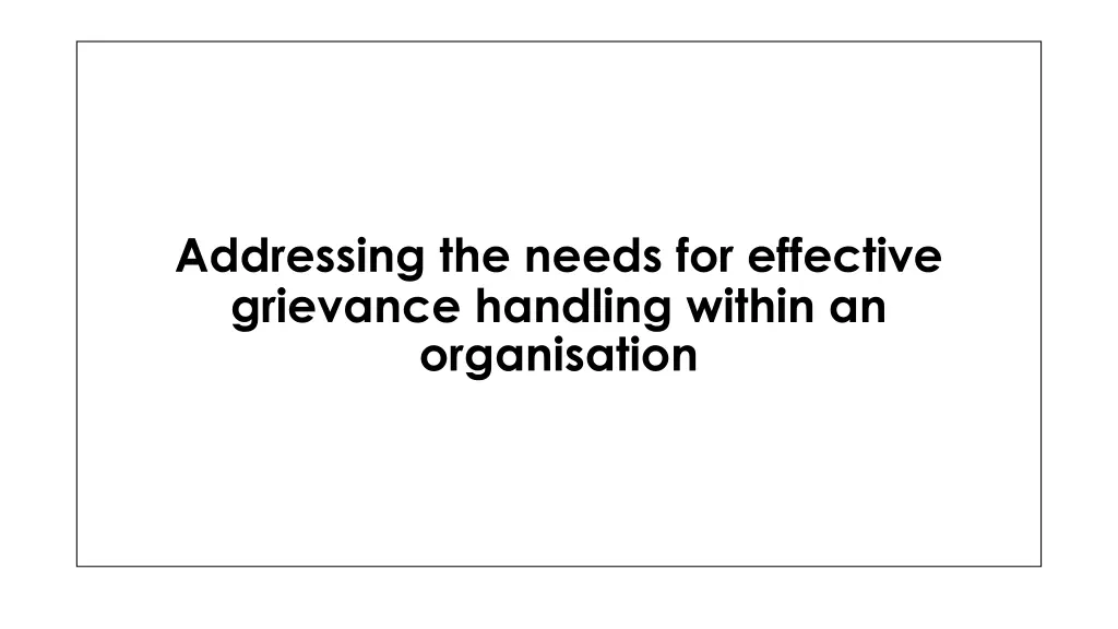 addressing the needs for effective grievance