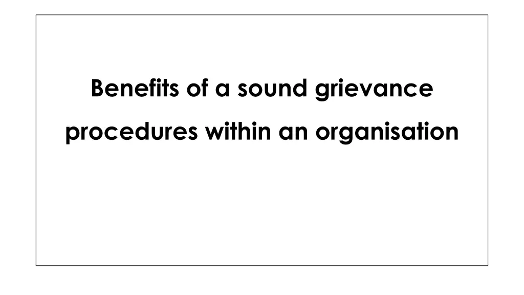 benefits of a sound grievance