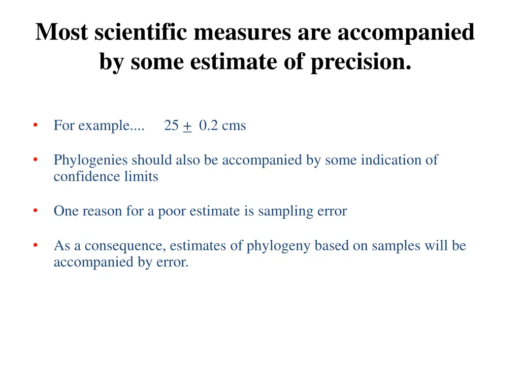 most scientific measures are accompanied by some