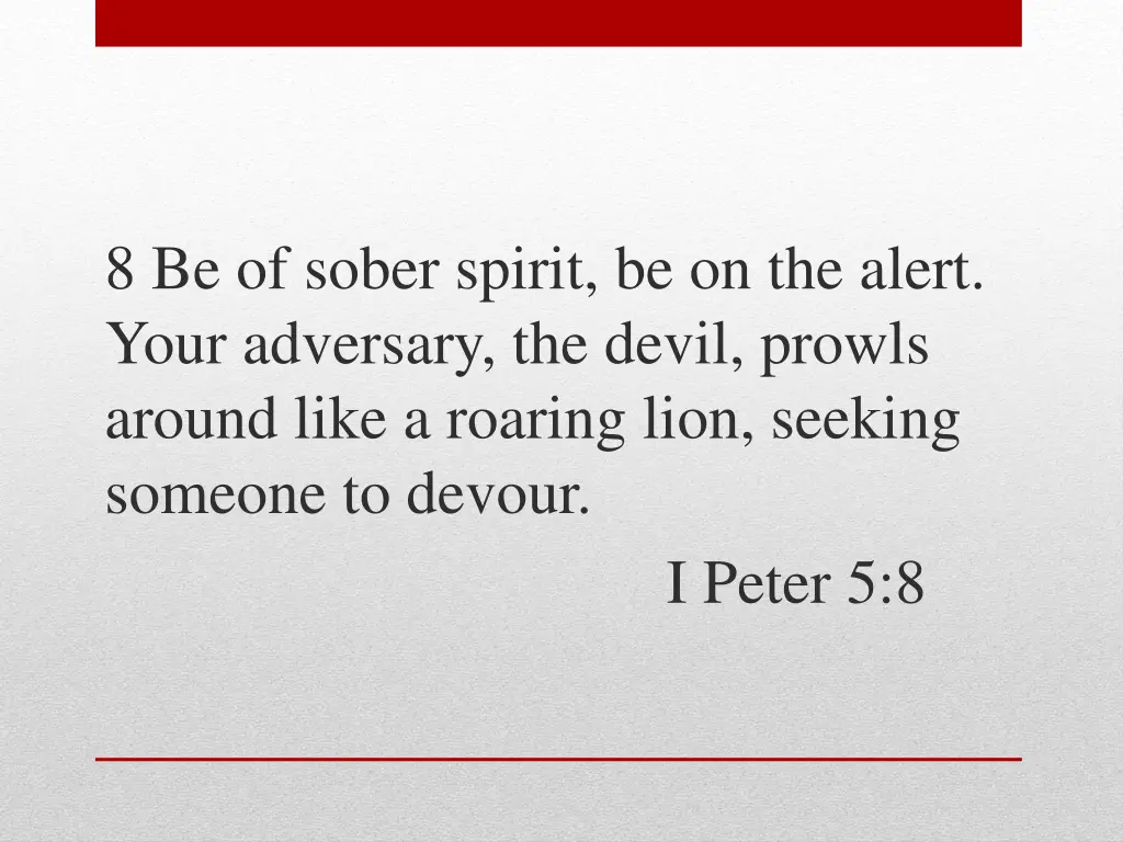 8 be of sober spirit be on the alert your