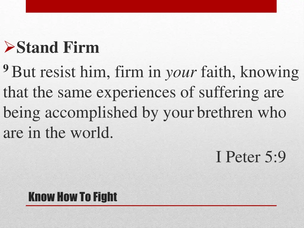 stand firm 9 but resist him firm in your faith