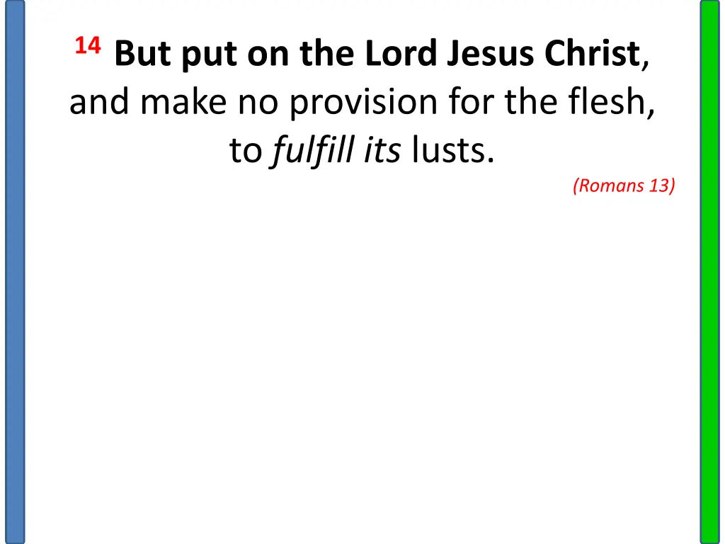 14 but put on the lord jesus christ and make