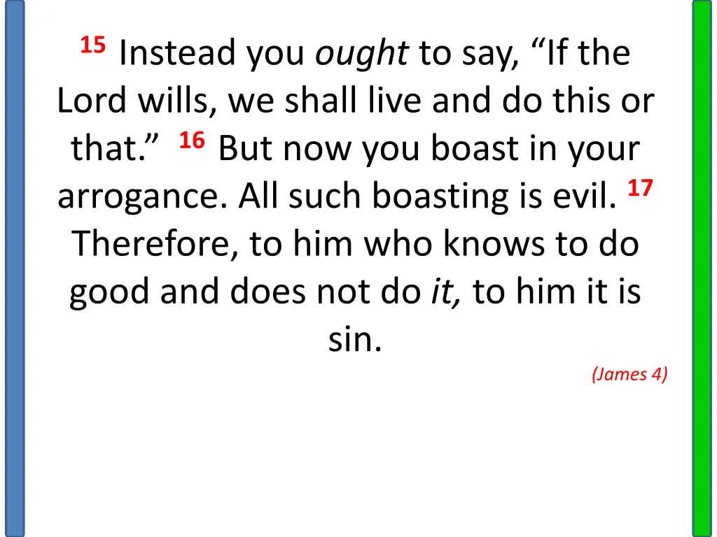 15 instead you ought to say if the lord wills