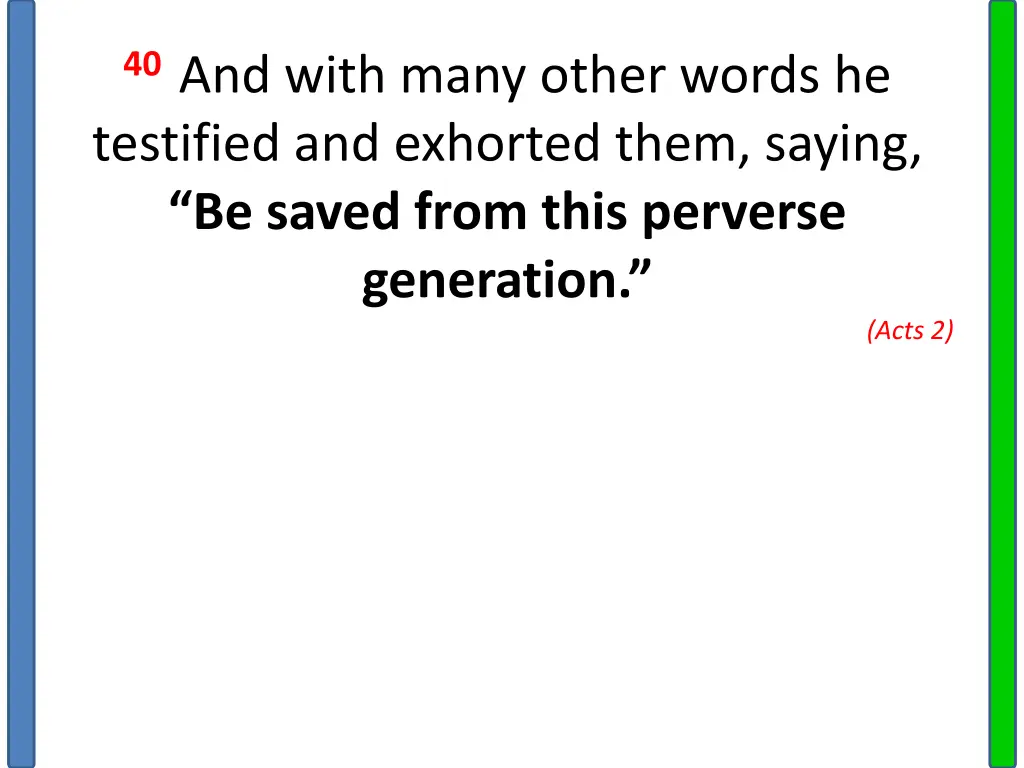 40 and with many other words he testified