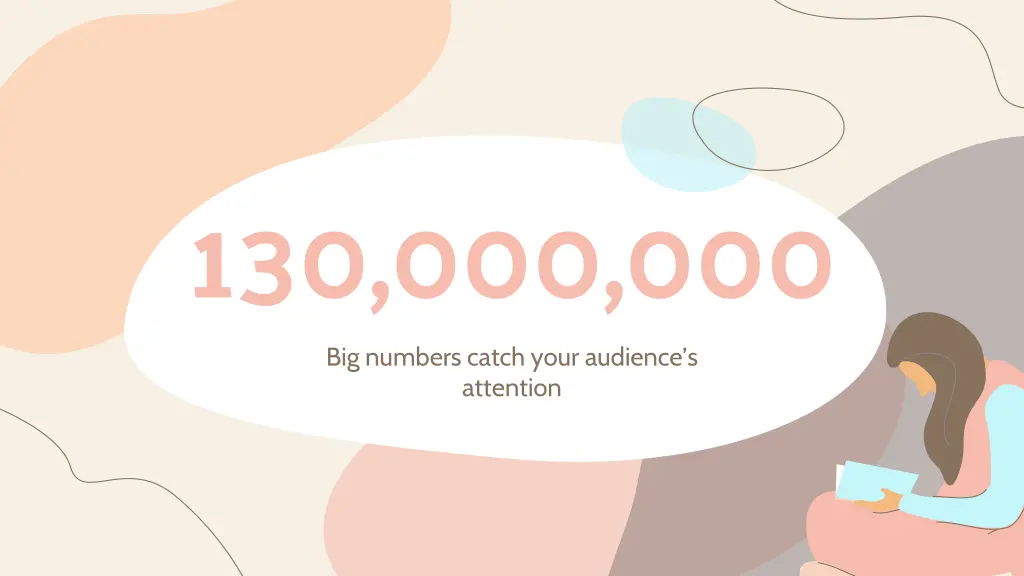 130 000 000 big numbers catch your audience