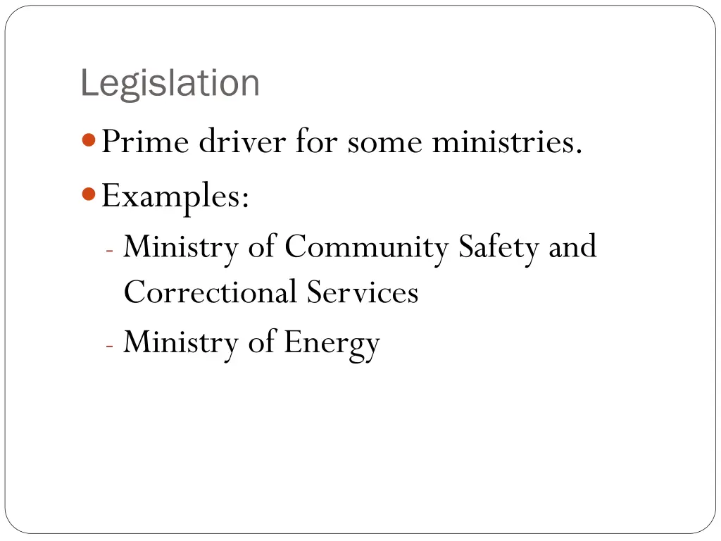 legislation prime driver for some ministries