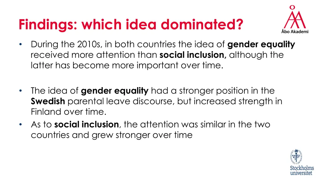 findings which idea dominated