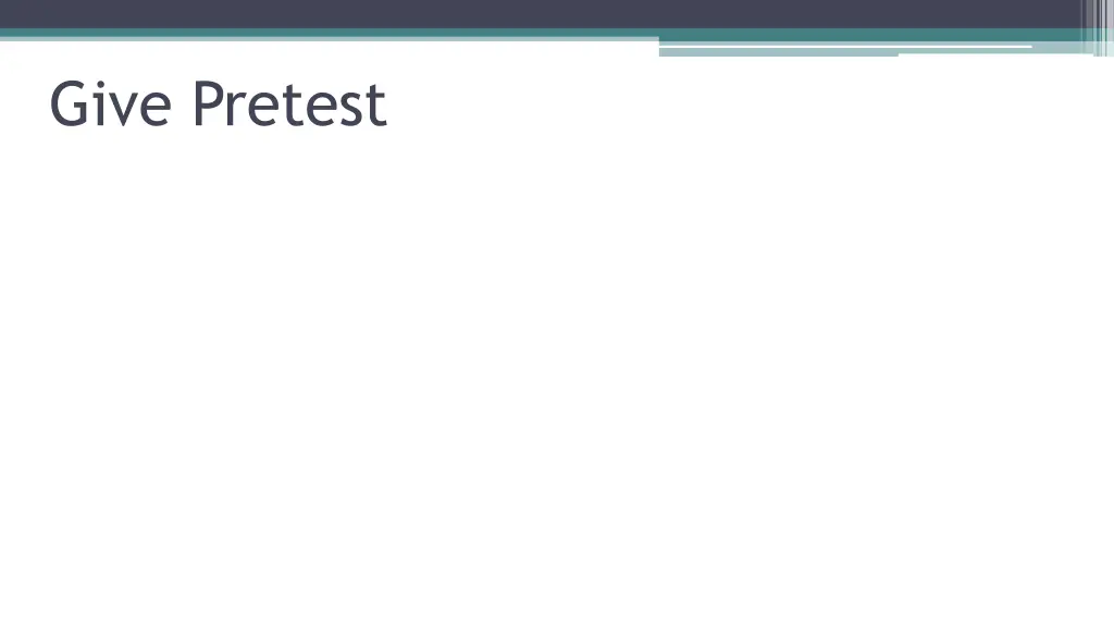 give pretest