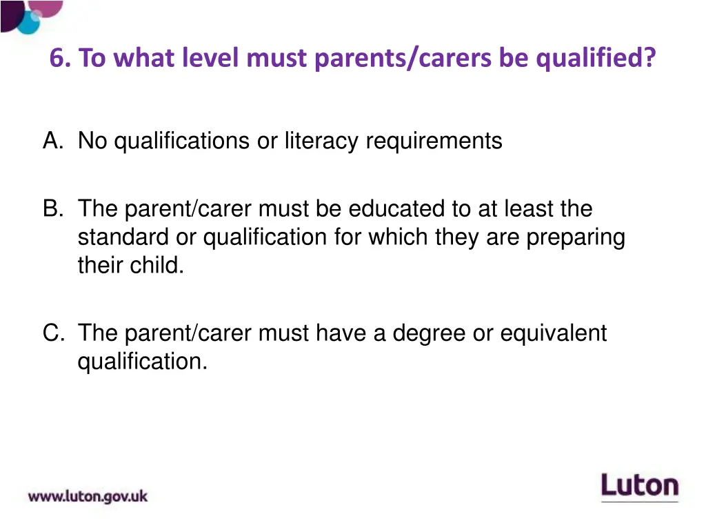 6 to what level must parents carers be qualified