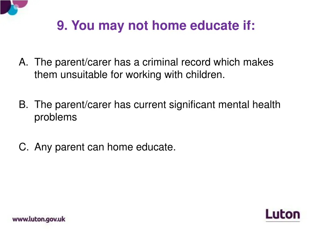 9 you may not home educate if
