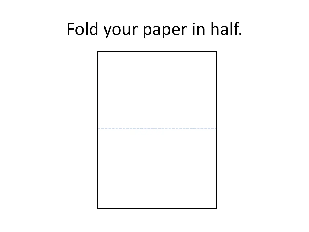 fold your paper in half
