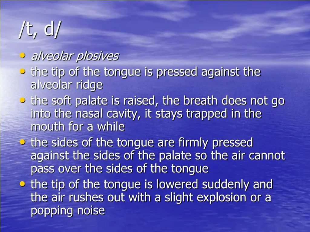 t d alveolar plosives the tip of the tongue