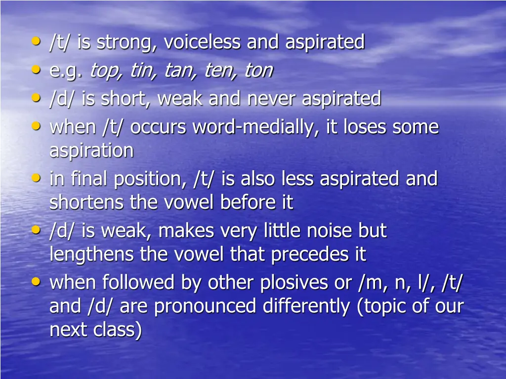 t is strong voiceless and aspirated