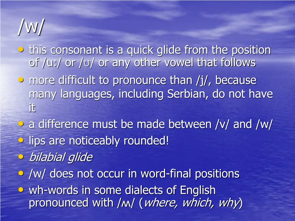 w this consonant is a quick glide from